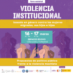 FORO ESTATAL: VIOLENCIA INSTITUCIONAL BASADA EN GENERO CONTRA LAS MUJERES MIGRADAS, SUS HIJAS E HIJOS, que se celebrará.  16 y 17 de marzo