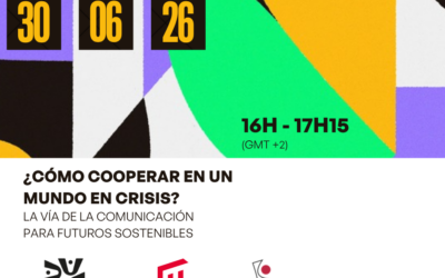 Webinario ¿Cómo cooperar en un mundo en crisis? La vía de la comunicación para futuros sostenibles.